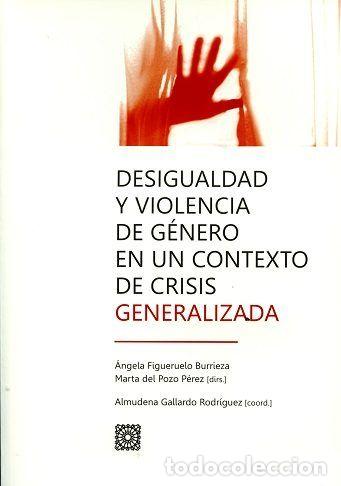 Libros: DESIGUALDAD Y VIOLENCIA DE GENERO EN UN CONTEXTO DE CRISIS G - GALLARDO RODRIGUEZ, ALMUDENA
