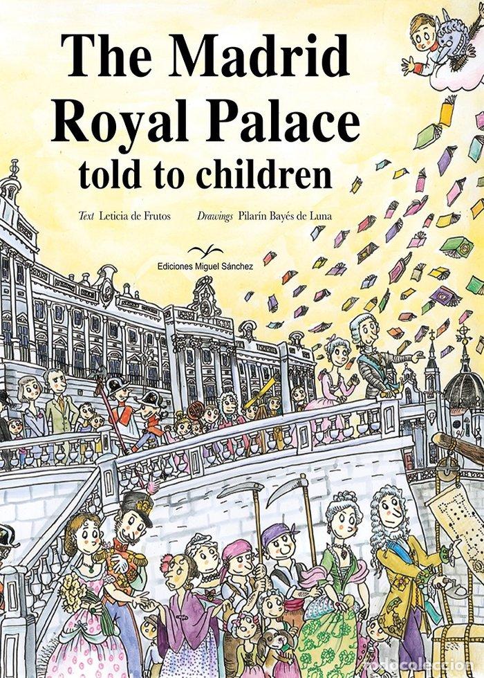 Libri: THE MADRID ROYAL PALACE TOLD TO CHILDREN - FRUTOS SASTRE, LETICIA