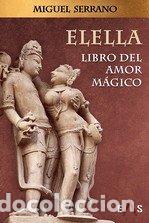 Libri: ELELLA LIBRO DEL AMOR MAGICO - SERRANO, MIGUEL