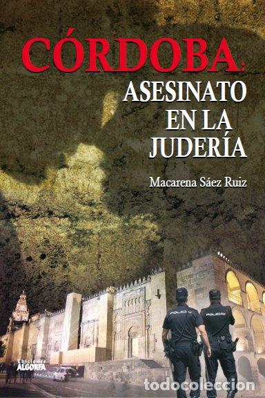 Livres: CORDOBA ASESINATO EN LA JUDERIA - SAEZ RUIZ, MACARENA