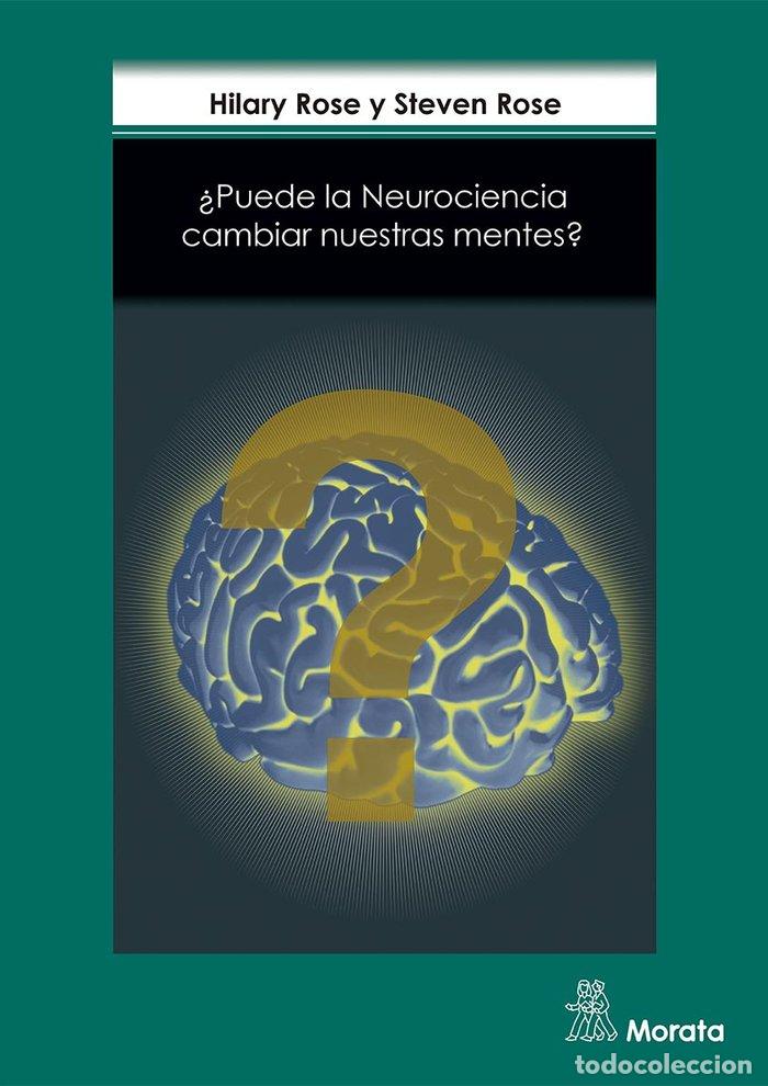Libros: PUEDE LA NEUROCIENCIA CAMBIAR NUESTRA MENTE - ROSE, HILARY