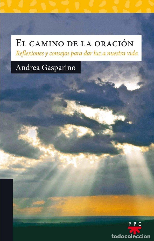 Libri: CAMINO DE LA ORACION,EL - GASPARINO, ANDREA