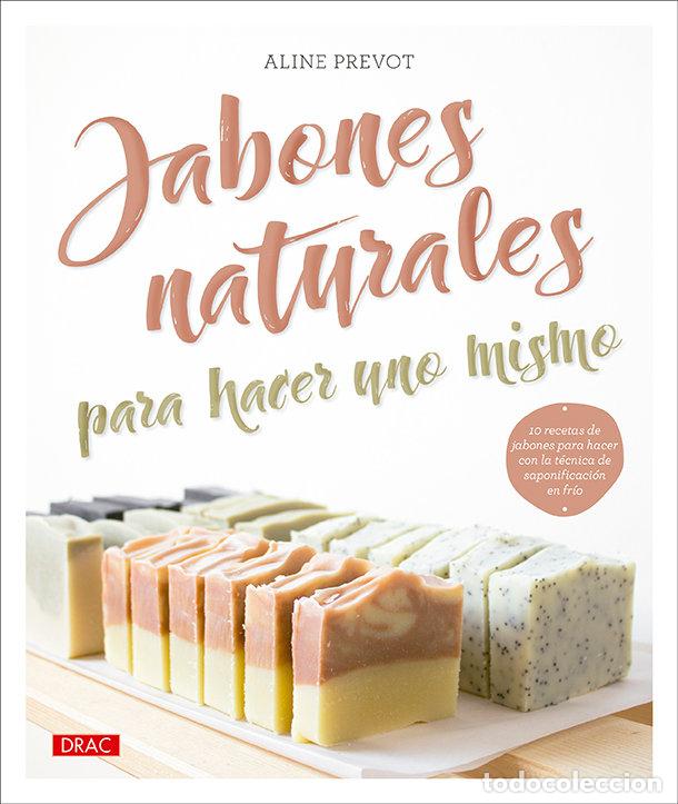 B&uuml;cher: JABONES NATURALES PARA HACER UNO MISMO - PREVOT, ALINE