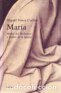 Libri: MARIA MADRE DEL REDENTOR Y MADRE DE LA IGLESIA - PONCE CUELLAR, MIGUEL