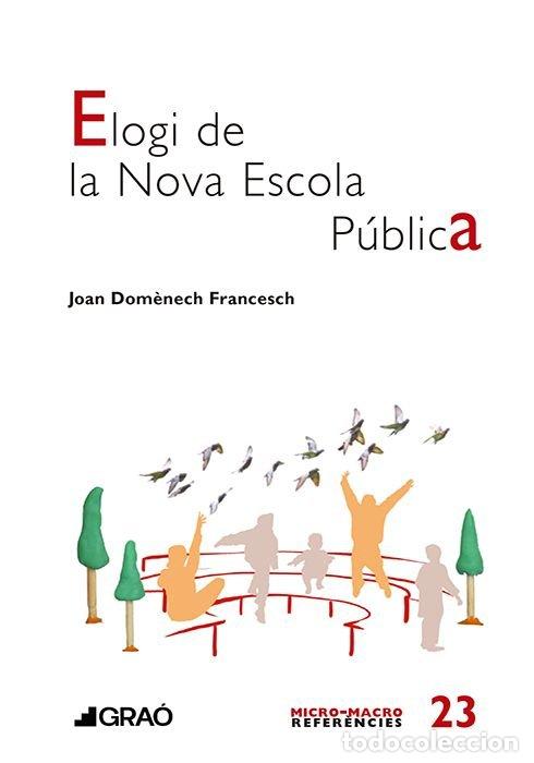 Libri: ELOGI DE LA NOVA ESCOLA PUBLICA - DOM&Ocirc;NECH FRANCESCH, JOAN