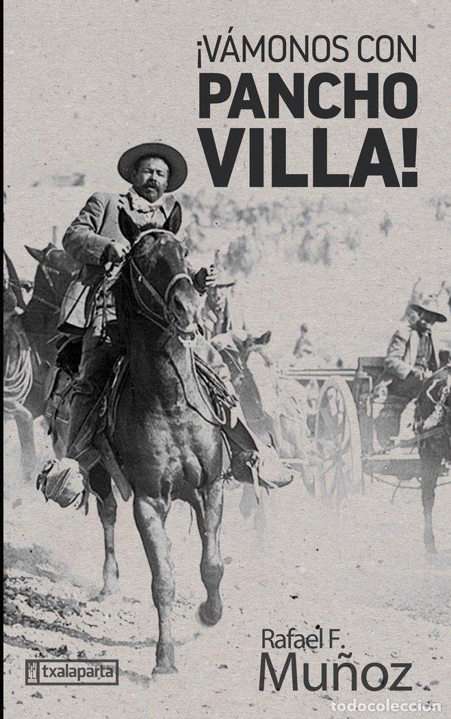 Libros: VAMONOS CON PANCHO VILLA - F. MU&Ntilde;OZ, RAFAEL