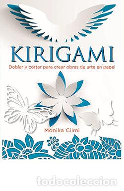 Libros: DOBLAR Y CORTAR PARA CREAR OBRAS DE ARTE EN PAPEL - CILMI, MONIKA