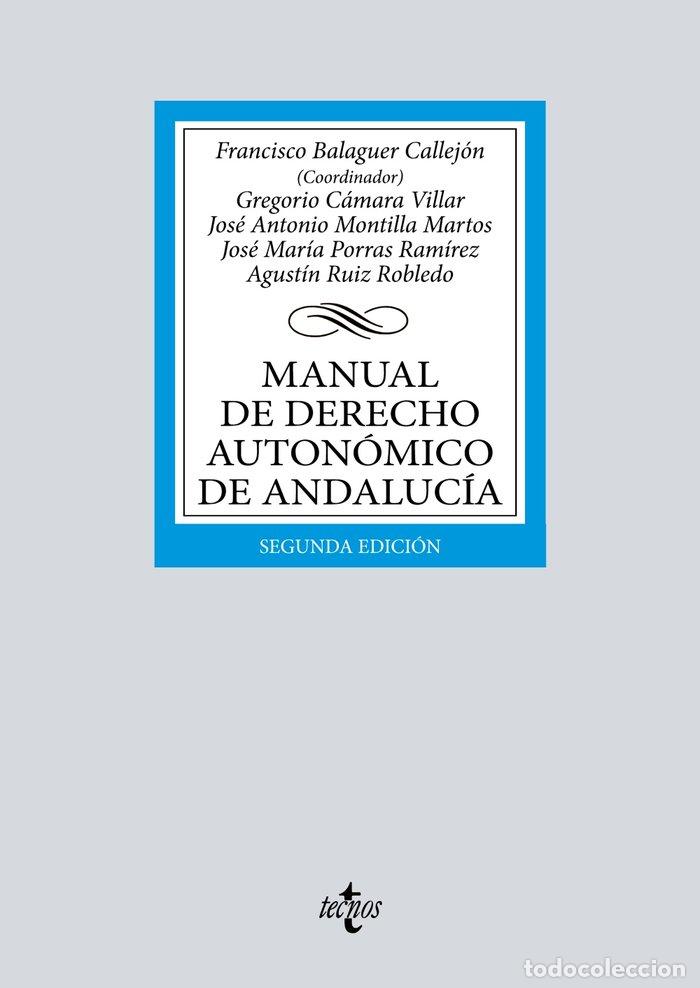 Libros: MANUAL DE DERECHO AUTONOMICO DE ANDALUCIA - BALAGUER CALLEJON, FRANCISCO