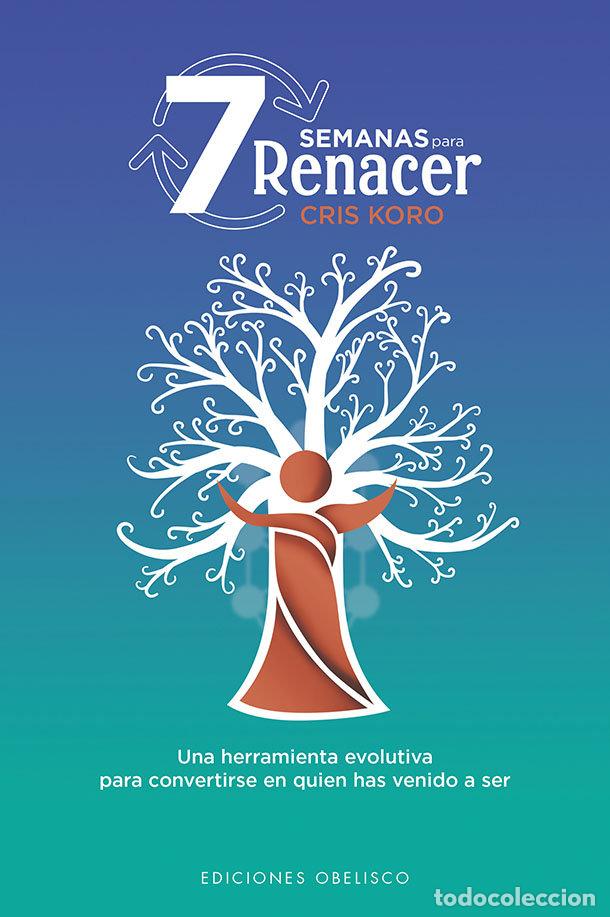 Libri: 7 SEMANAS PARA RENACER - GONZALEZ BLANCO, CRISTINA