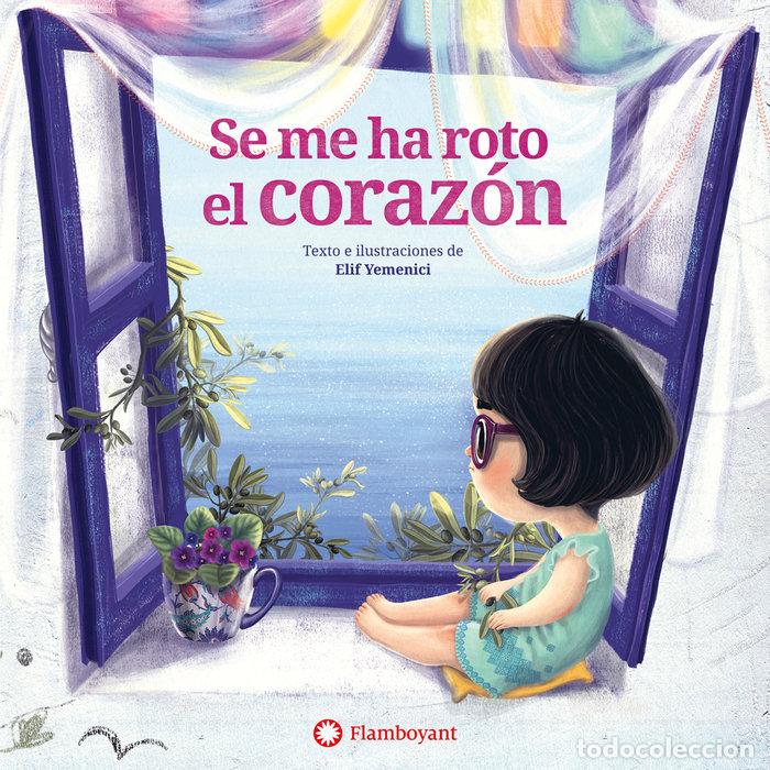 Libros: SE ME HA ROTO DEL CORAZON - ELIF YEMENICI