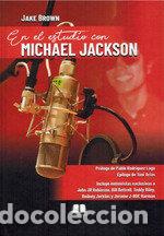 Libros: EN EL ESTUDIO CON MICHAEL JACKSON - JAKE BROWN