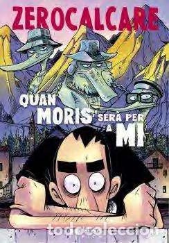 B&uuml;cher: QUAN MORIS SERA PER A MI - ZEROCALCARE