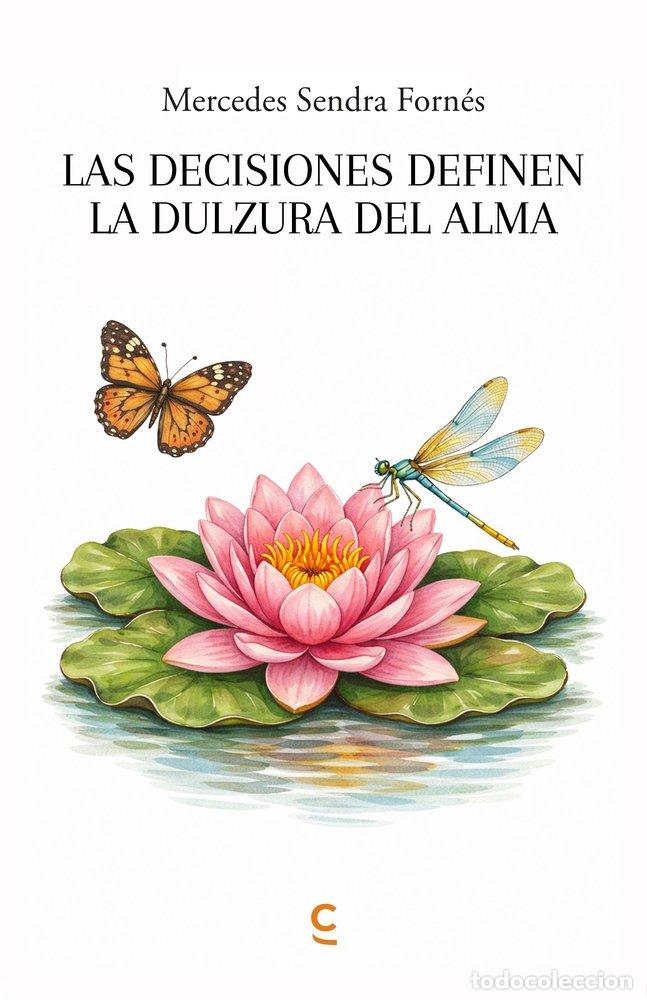 Libros: LAS DECISIONES DEFINEN LA DULZURA DEL ALMA - SENDRA FORNES, MERCEDES