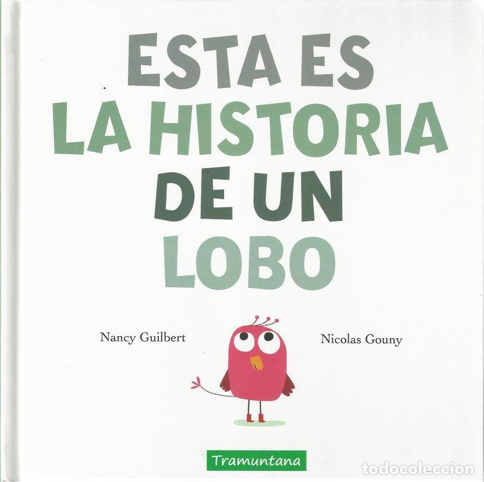 Libri: ESTA ES LA HISTORIA DE UN LOBO - GUILBERT, NANCY