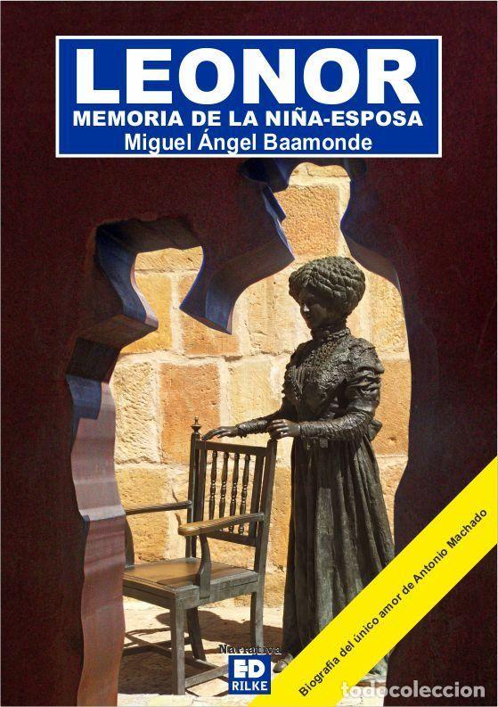 Libros: LEONOR MEMORIA DE LA NI&Ntilde;A ESPOSA - BAAMONDE, MIGUEL ANGEL