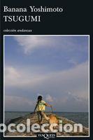 Libros: TSUGUMI - BANANA YOSHIMOTO