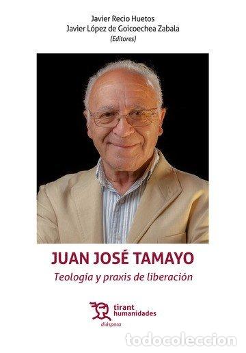 Libros: JUAN JOSE TAMAYO TEOLOGIA Y PRAXIS DE LIBERACION - TAMAYO, JUAN JOSE