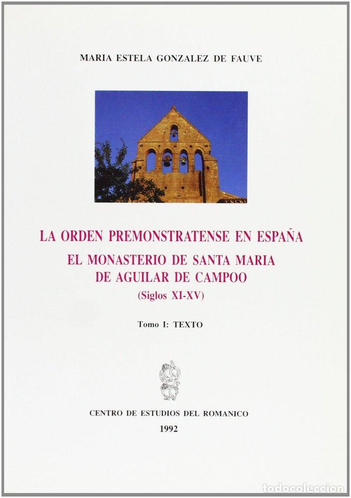 B&uuml;cher: ORDEN PREMONSTRATENSE EN ESPA&Ntilde;A. EL MONASTERIO DE SANTA MARI - GONZALEZ DE FAUVE, M&ordf; ESTELA