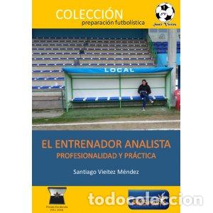 Libri: ENTRENADOR ANALISTA PROFESIONALIDAD Y PRACTICA,EL - VIEITEZ MENDEZ, SANTIAGO