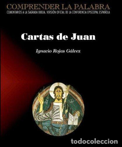 Libros: CARTAS DE JUAN - IGNACIO ROJAS GALVEZ