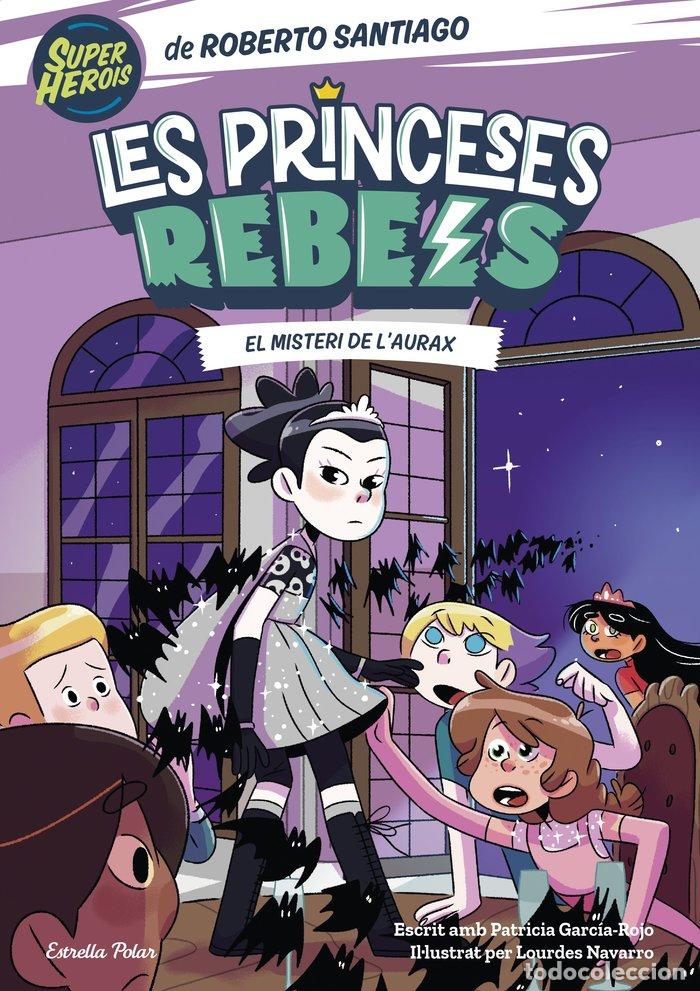 Libri: PRINCESES REBELS 5 EL MISTERI DE LAURAX - ROBERTO SANTIAGO