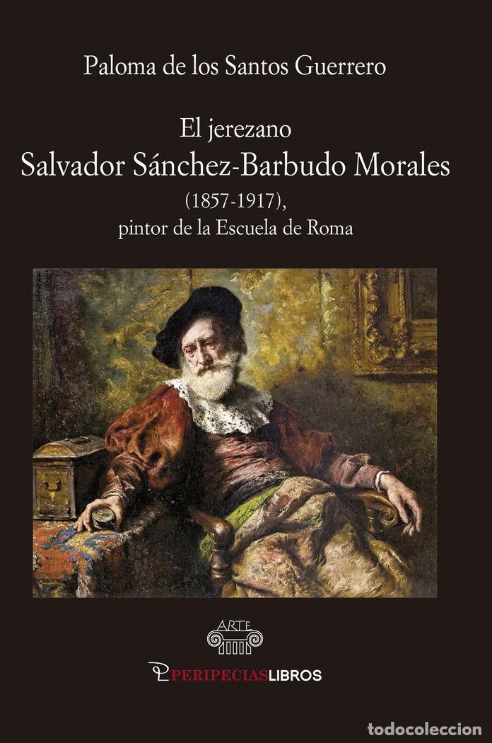 Libros: EL JEREZANO SALVADOR SANCHEZ BARBUDO MORALES 1857 1917 - DE LOS SANTOS GUERRERO, PALOMA
