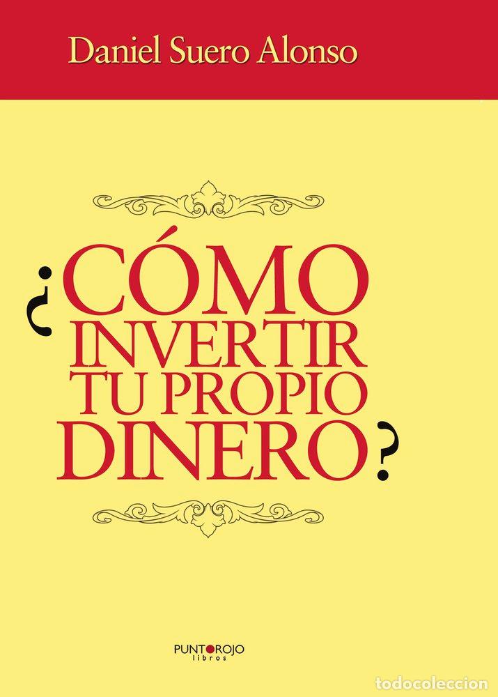 Libri: COMO INVERTIR TU PROPIO DINERO - SUERO ALONSO, DANIEL EDUARDO