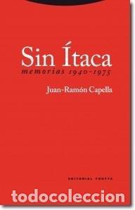 Libri: SIN ITACA MEMORIAS 1940-1975 - CAPELLA, JUAN RAMON
