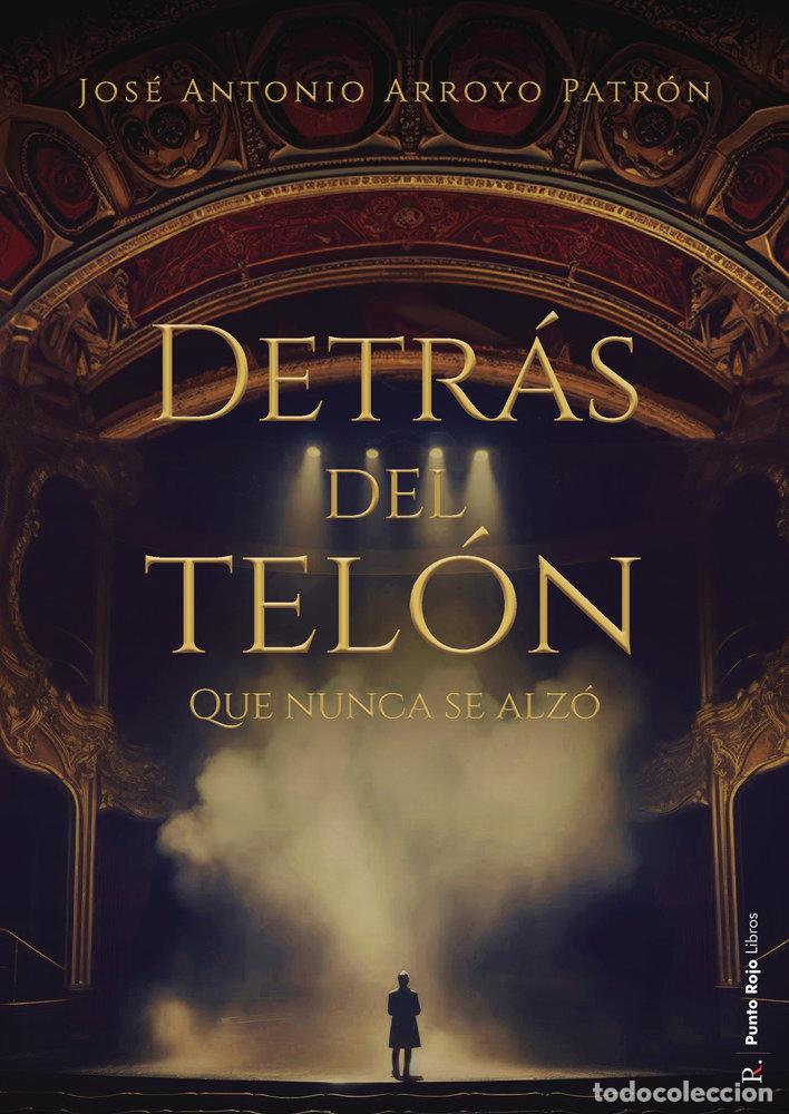 Libri: DETRAS DEL TELON QUE NUNCA SE ALZO - ARROYO PATRON, JOSE ANTONIO