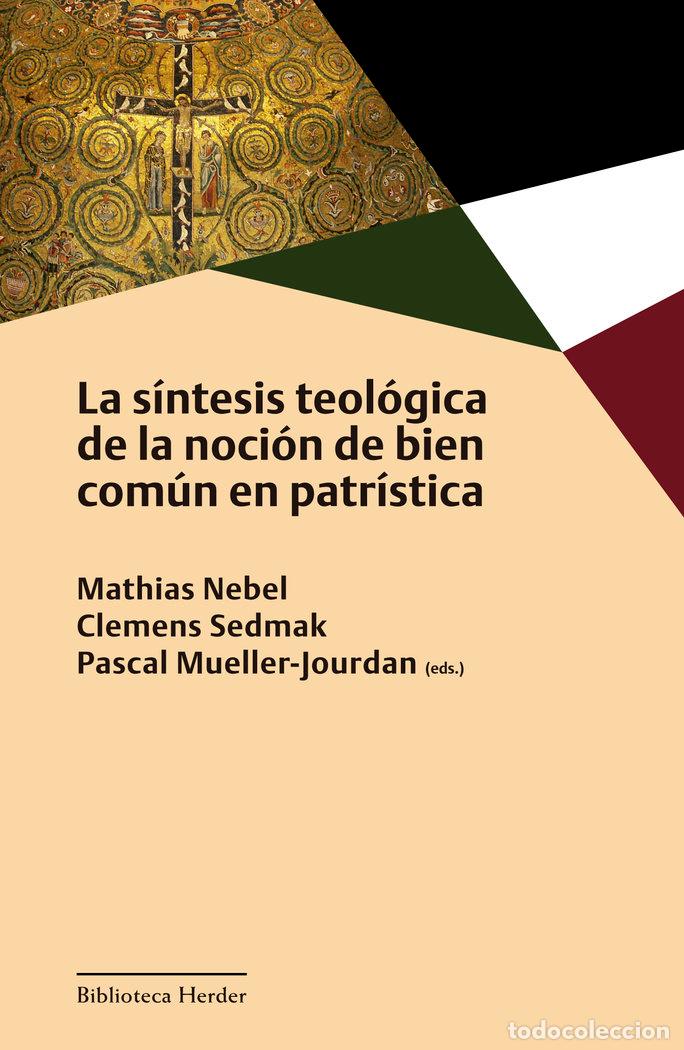 Libri: LA SINTESIS TEOLOGICA DE LA NOCION DE BIEN COMUN EN PATRISTI - VARIOS AUTORES