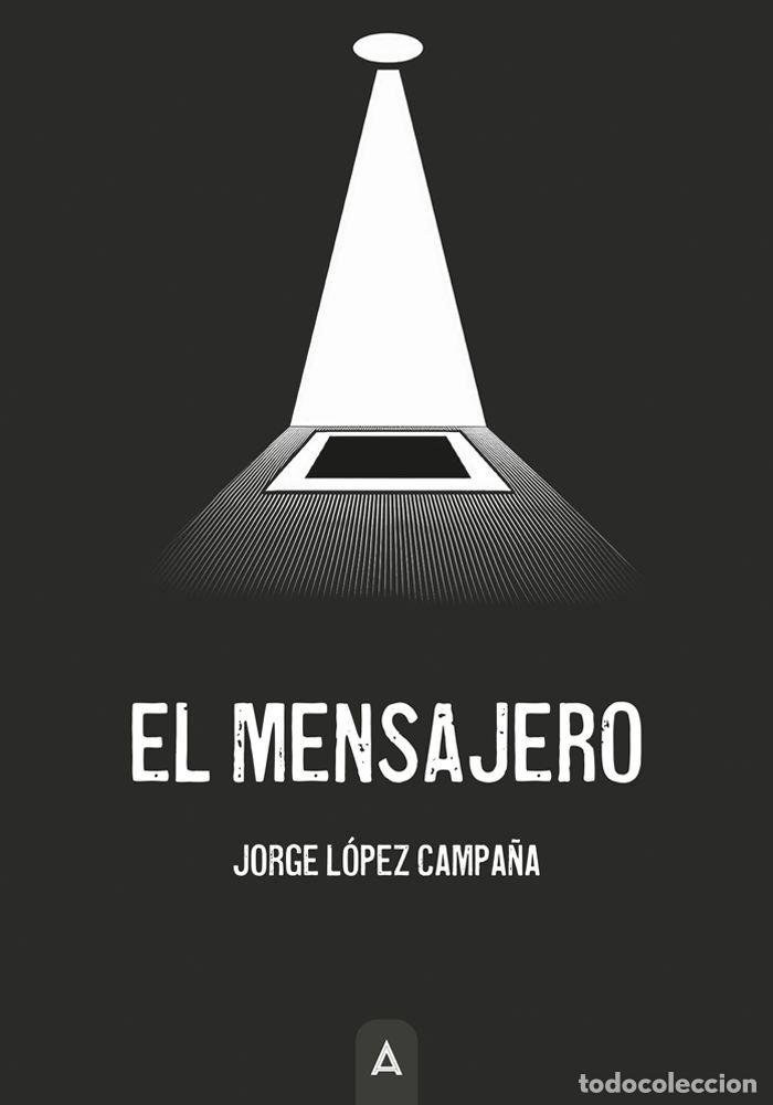 Libri: EL MENSAJERO - LOPEZ CAMPA&Ntilde;A, JORGE
