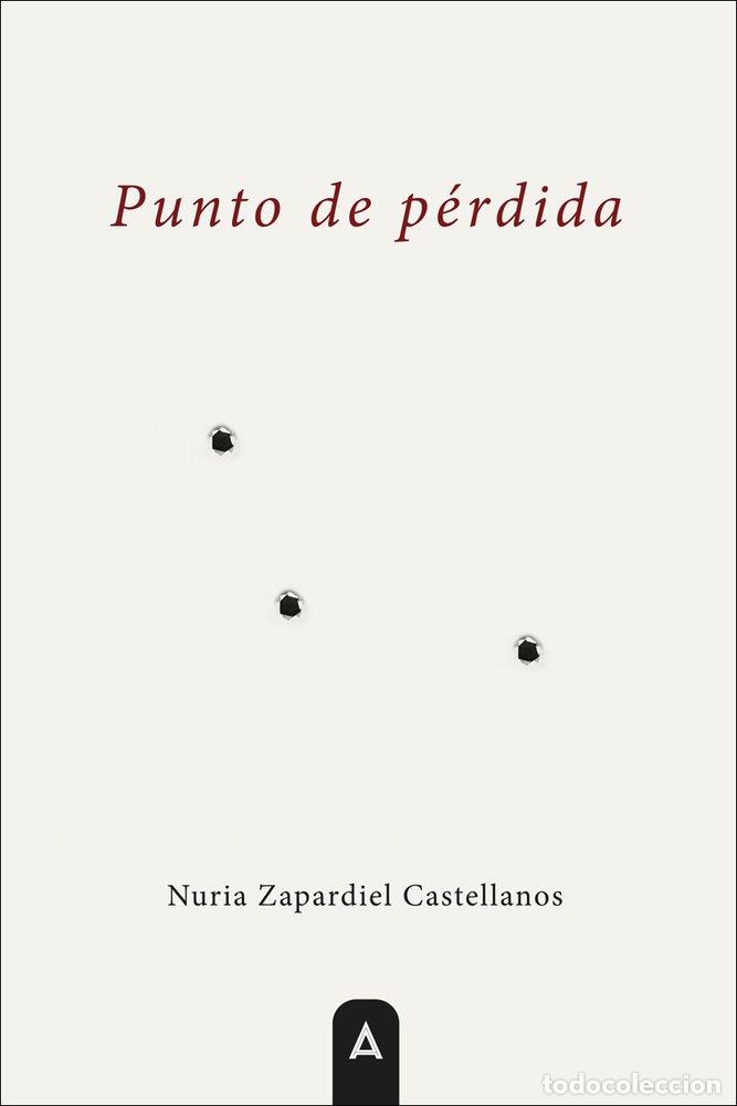Libros: PUNTO DE PERDIDA - ZAPARDIEL CASTELLANOS, NURIA