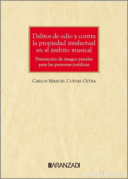Libros: DELITOS DE ODIO Y CONTRA LA PROPIEDAD INTELECTUAL EN EL AMBI - CUEVAS OLTRA, CARLOS MANUEL