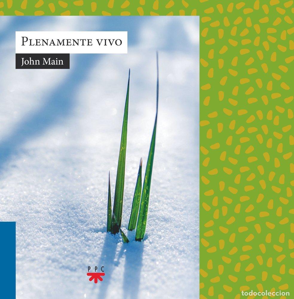 Libros: PLENAMENTE VIVO - MAIN, JOHN