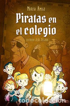 Libros: PIRATAS EN EL COLEGIO - AMIGO FERNANDEZ DE ARROYABE, MARIA LUISA
