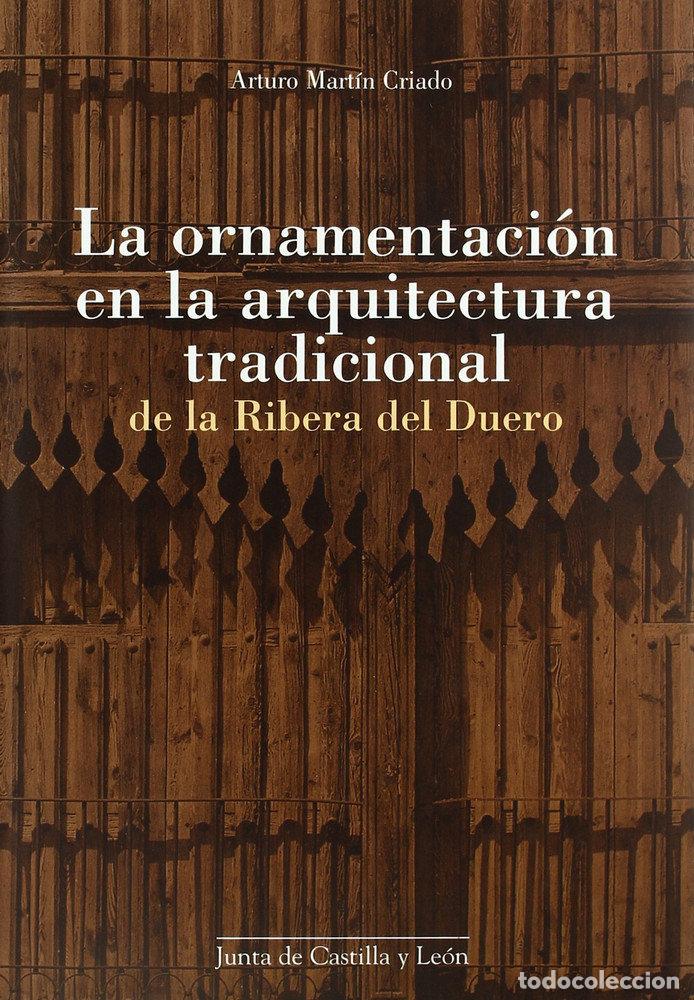 Libros: ORNAMENTACION EN ARQUITECTURA TRADICIONAL RIBERA DEL DUERO - MARTIN CRIADO, ARTURO