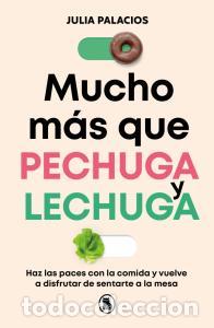 Libros: Mucho mas que pechuga y lechuga - Palacios (@gazpachodepoleo), Julia