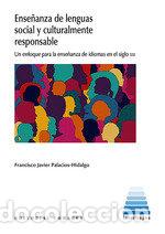 Libros: ENSE&Ntilde;ANZA DE LENGUAS SOCIAL Y CULTURALMENTE RESPONSABLE - PALACIOS HIDALGO, FRANCISCO JAVIER