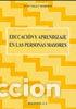 Libros: EDUCACION Y APRENDIZAJE EN LAS PERSONAS MAYORES - SAEZ CARRERAS, JUAN