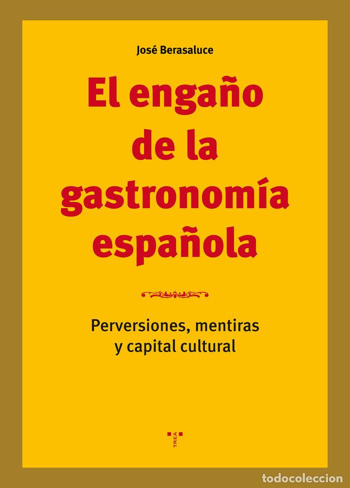 Libros: ENGA&Ntilde;O DE LA GASTRONOMIA ESPA&Ntilde;OLA,EL - BERASALUCE LINARES, JOSE
