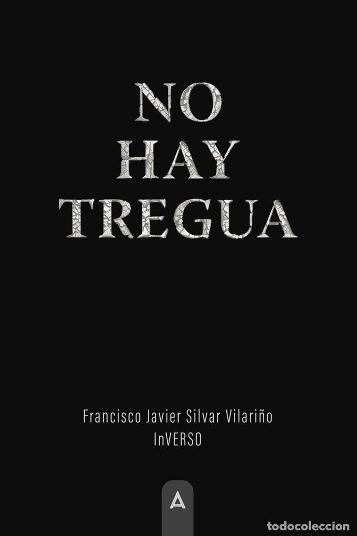 Libri: NO HAY TREGUA - SILVAR VILARI&Ntilde;O, FRANCISCO JAVIER