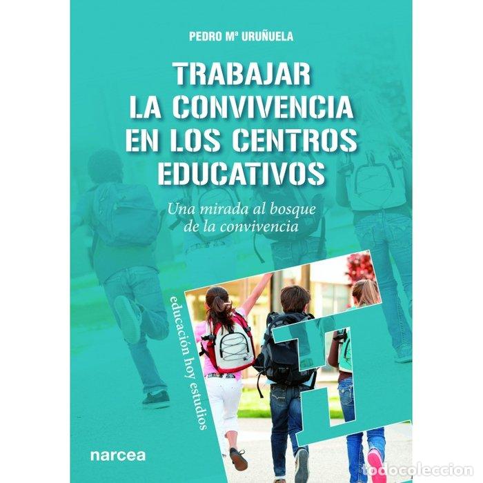 Livres: TRABAJAR LA CONVIVENCIA EN LOS CENTROS EDUCATIVOS - URU&Ntilde;UELA NAJERA, PEDRO M&ordf;