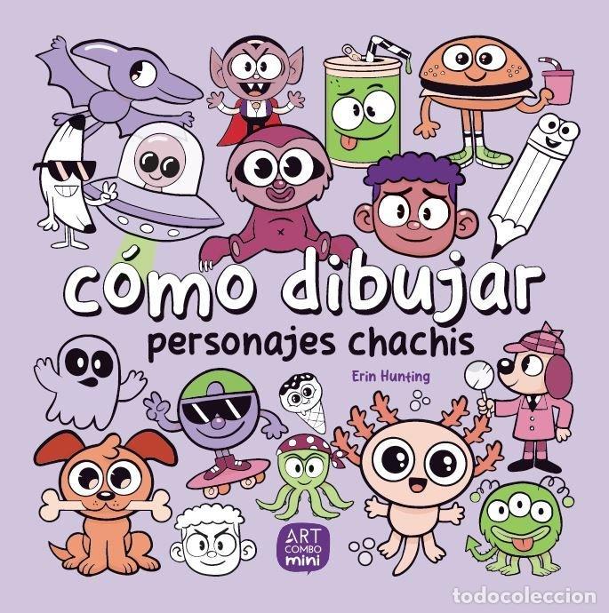 Libros: COMO DIBUJAR PERSONAJES CHACHIS - HUNTING, ERIN