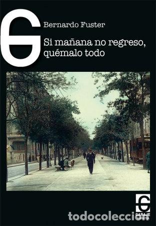 Livres: SI MA&Ntilde;ANA NO REGRESO, QUEMALO TODO - FEURREUGEL FUSTER, BERNARDO
