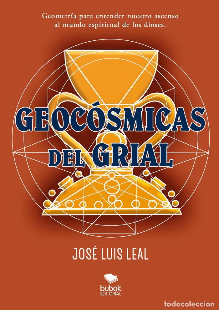 Livres: GEOCOSMICAS DEL GRIAL - LEAL LOPEZ, JOSE LUIS
