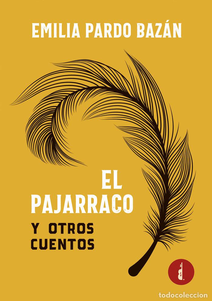 Livros: EL PAJARRACO Y OTROS CUENTOS - PARDO BAZAN, EMILIA