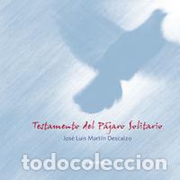 Libri: TESTAMENTO DEL PAJARO SOLITARIO - ED. ESPECIAL - MARTIN DESCALZO, JOSE LUIS