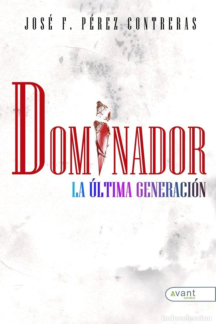 Libri: DOMINADOR 2, LA ULTIMA GENERACION - PEREZ CONTRERAS, JOSE F