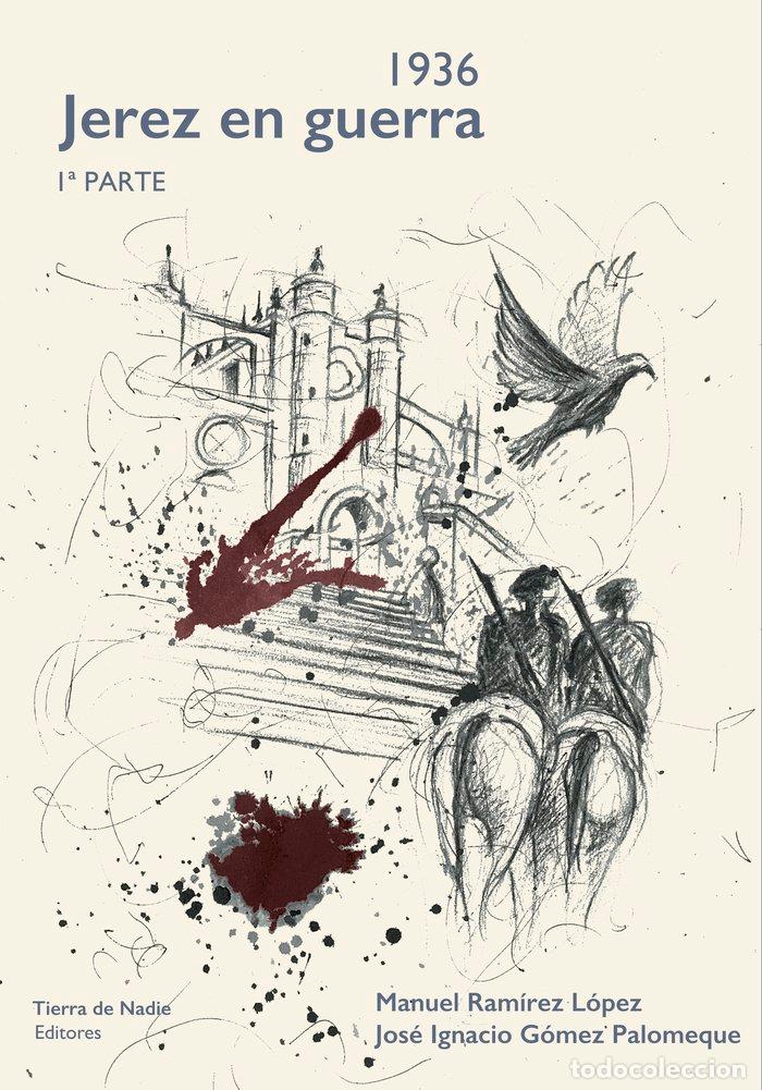 Libros: 1936 JEREZ EN GUERRA 1&ordf; PARTE - RAMIREZ LOPEZ, MANUEL