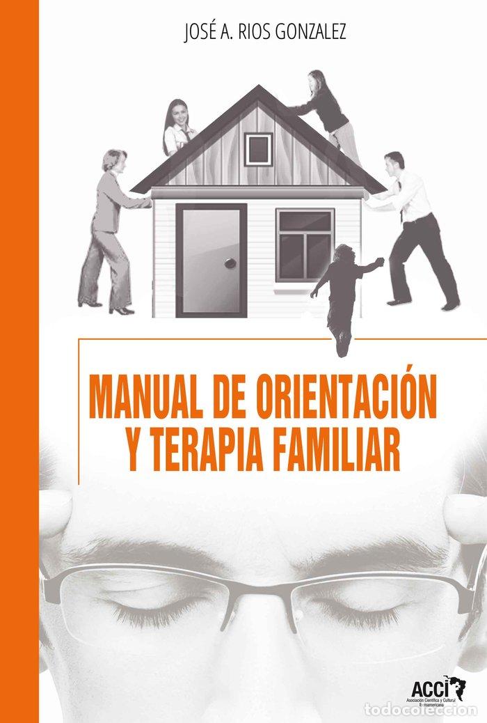 Livres: MANUAL DE ORIENTACION Y TERAPIA FAMILIAR - RIOS GONZALEZ, JOSE ANTONIO